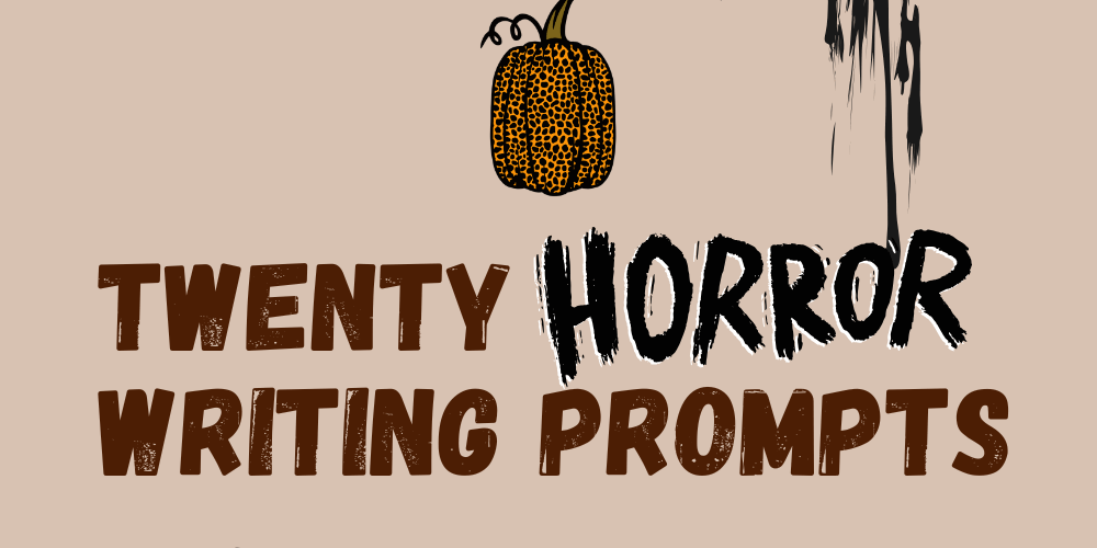 Insanely Helpful Writing Prompts to Practice Horror