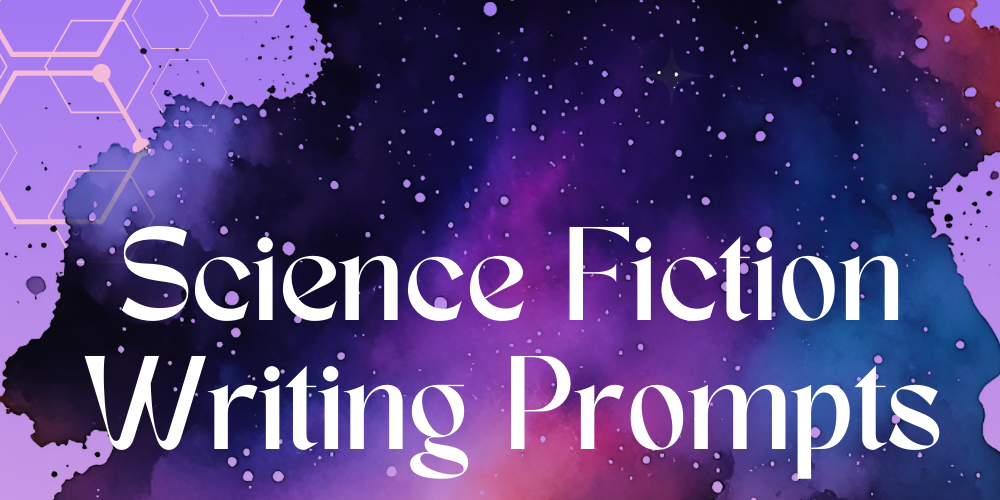 The Best Science Fiction Writing Prompts