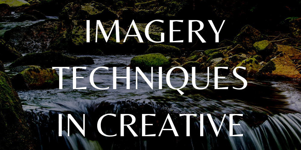 The Best Imagery Techniques in Creative Writing