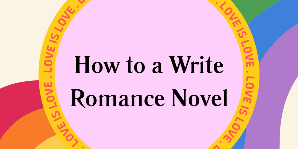 The Best Way to Write a Romance Novel