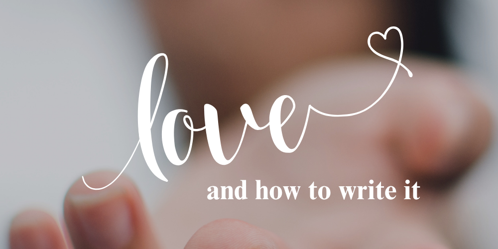 The Best Way to Write Love